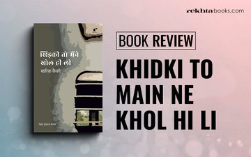 Book Review: Khidki To Main Ne Khol Hi Li