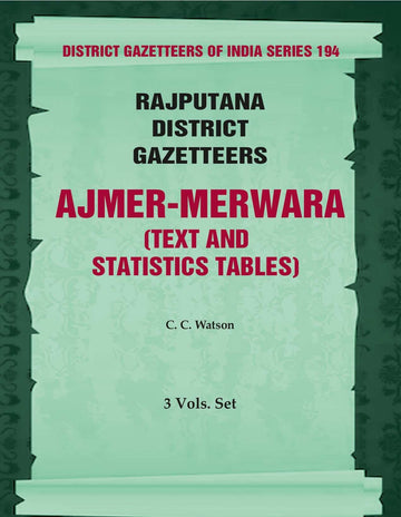 Rajputana District Gazetteers: Ajmer-merwara (Text and Statistics Tables)