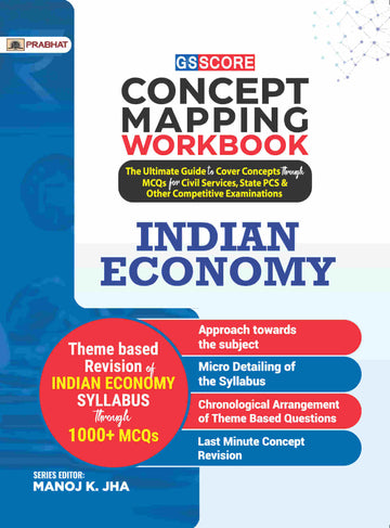 GS SCORE Concept Mapping Workbook Indian Economy: the Ultimate Guide to Cover Concepts through MCQs for Civil Services, State PCS & Other Competitive Examinations