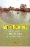 Man in Biosphere: a Case Study of Sundarban Biosphere Reserve