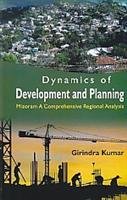 Dynamics of Development and Planning: Mizoram a Comprehensive Regional Analysis