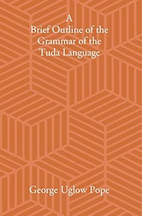 A Brief Outline Of The Grammar Of The Tuda Language
