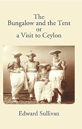 The Bungalow And The Tent Or A Visit To Ceylon