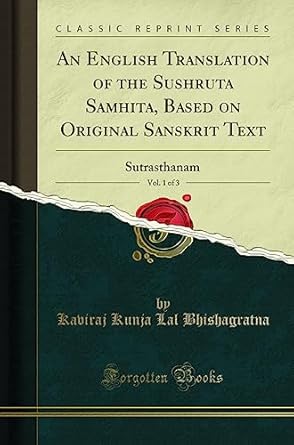 An English Translation Of The Sushruta Samhita: based on original Sanskrit text