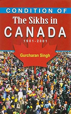 Condition Of The Sikhs In Canada (1901-2001) - Book By Gurcharan Singh