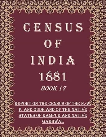 Census of India 1881: North-Western Provinces And Oudh- Supplement