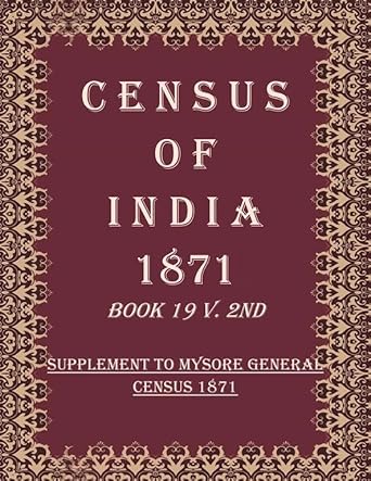 Census of India 1871: Supplement To Mysore General Census 1871