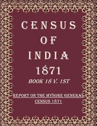 Census of India 1871: Report on The Mysore General Census 1871