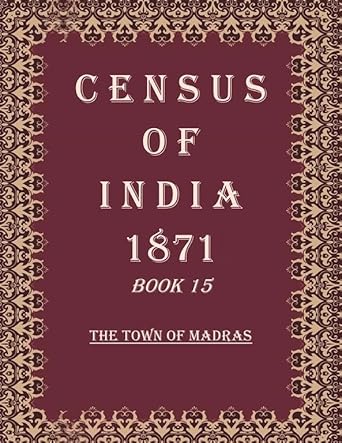 Census of India 1871: The Town of Madras