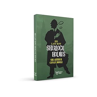 His Last Bow Sherlock Holmes