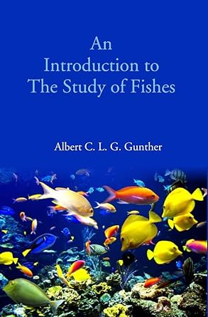 An Introduction to The Study of Fishes