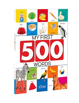 My First 500 Words: Early Learning Picture Book to learn Alphabet, Numbers, Shapes and Colours, Transport, Birds and Animals, Professions, Opposite Words, Action Words, Parts of the body and Objects Around Us.