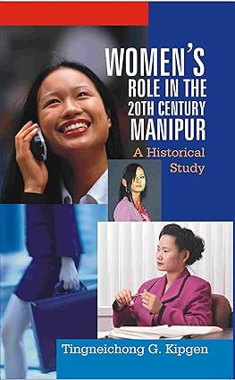 Women's Role in the 20Th Century, Manipur: A Historical Study