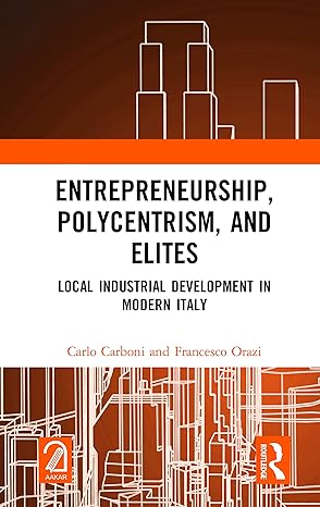 Entrepreneurship, Polycentrism and Elites: Local Industrial Development in Modern Italy
