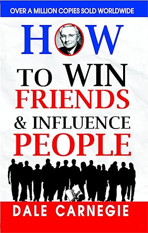 How to Win Friends and Influence People