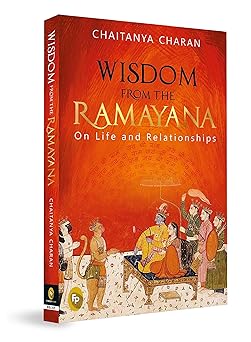 Wisdom From The Ramayana: On Life and Relationships
