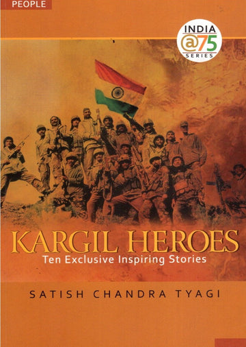 Kargil Heroes Ten Exclusive Inspiring Stories (English)