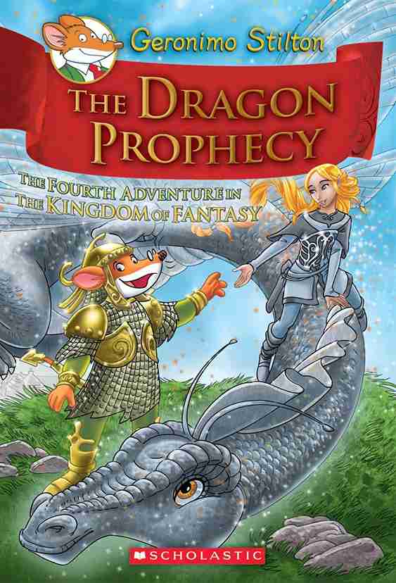 Geronimo Stilton and the Kingdom of Fantasy #04: The Dragon Prophecy