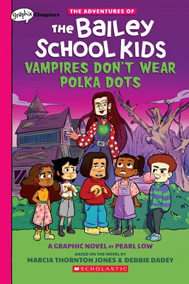 The Adventures of the Bailey School Kids Graphic Novel #01: Vampires Don't Wear Polka Dots