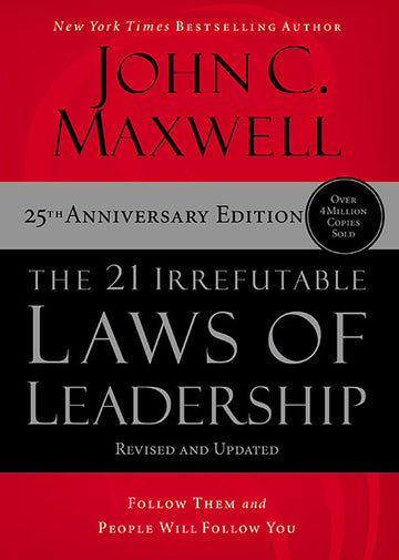 The 21 Irrefutable Laws Of Leadership – 25th Anniversary Edi