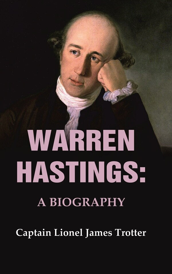 Warren Hastings: A Biography