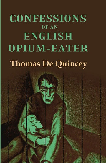 Confessions of an English Opium-Eater