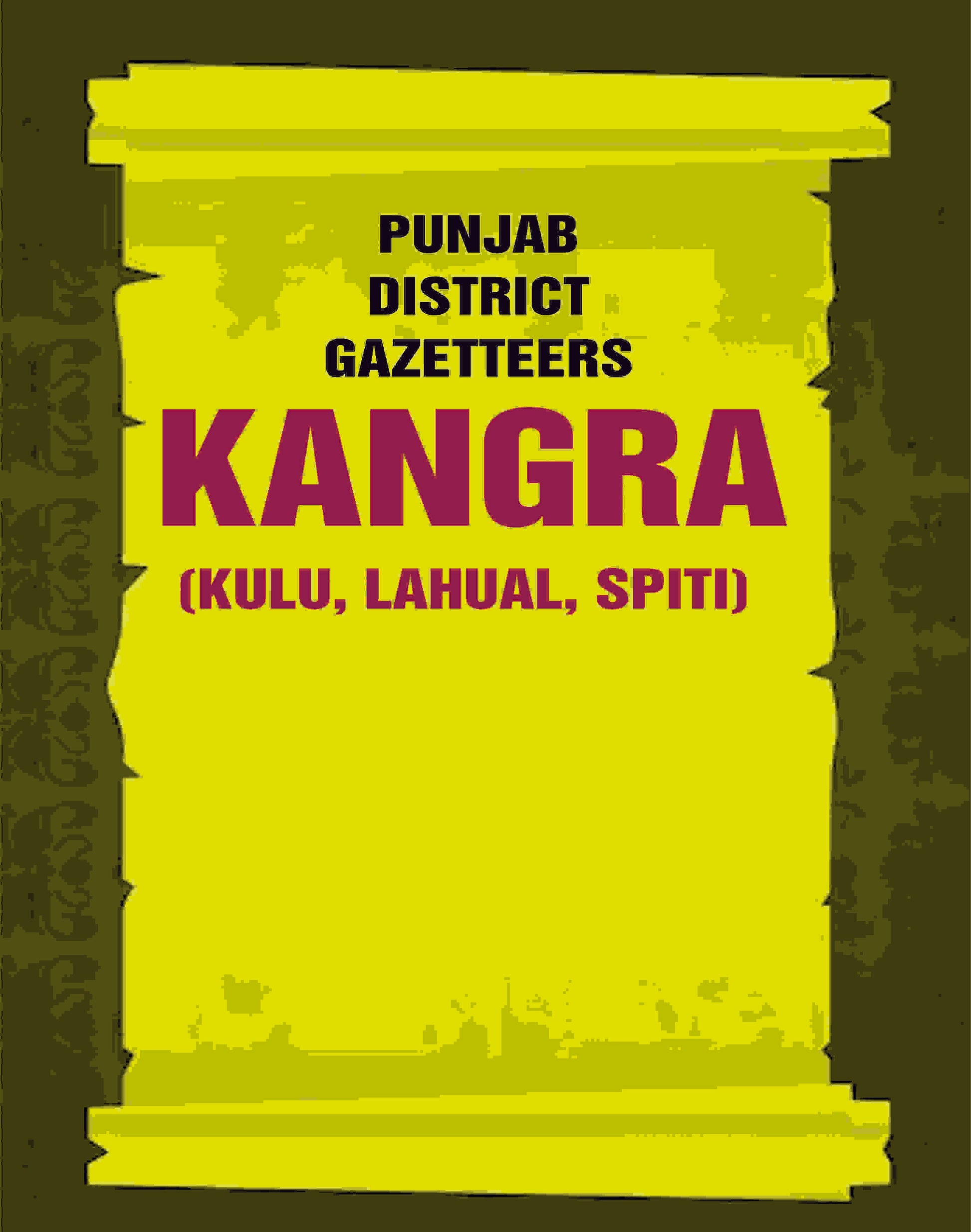 Punjab District Gazetteers: Kangra (Kulu, Lahual, Spiti)