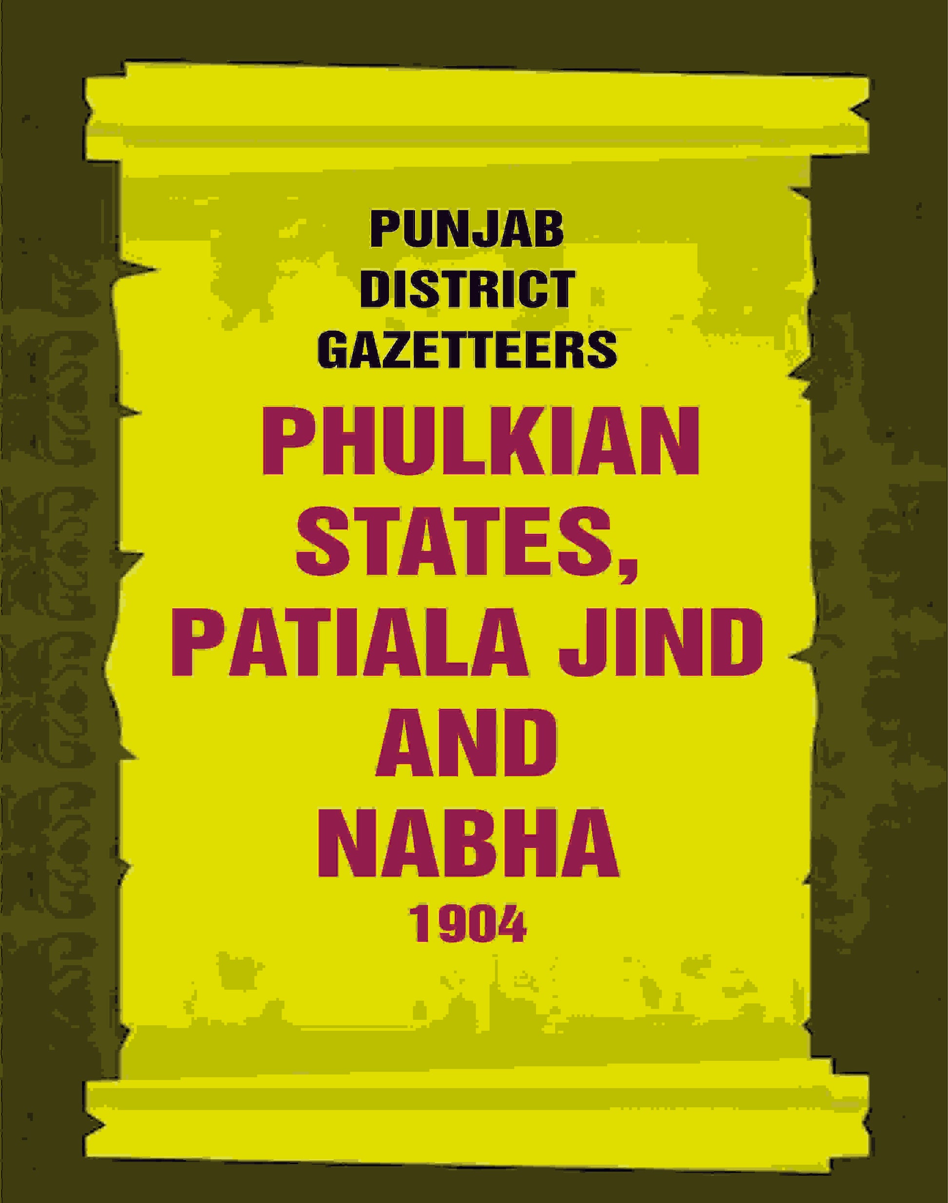 Punjab District Gazetteers: Phulkian States, Patiala Jind And Nabha 1904