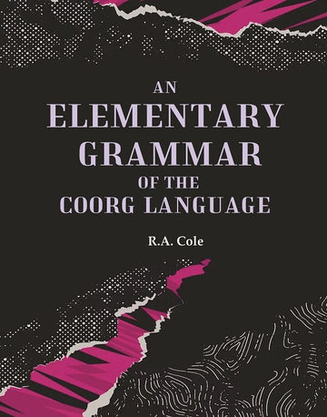 An Elementary Grammar of the Coorg Language