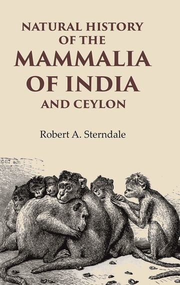 Natural History of the Mammalia of India and Ceylon