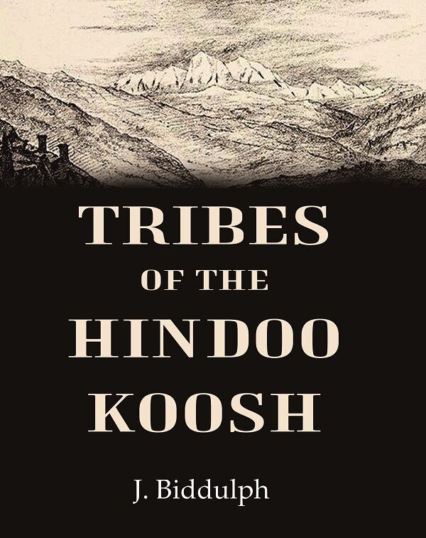 Tribes of the Hindoo Koosh