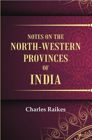 Notes on the North-Western Provinces of India