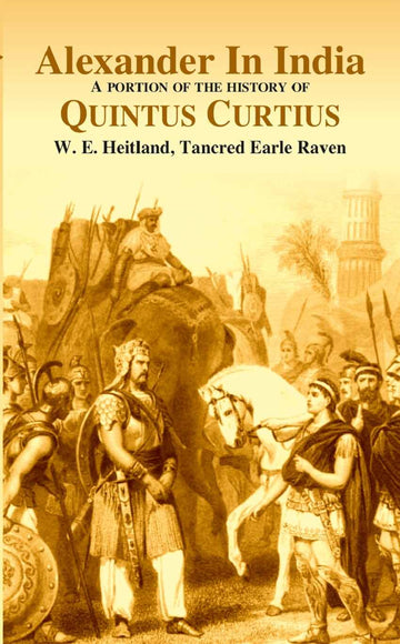 Alexander in India A portion of the history of Quintus Curtius