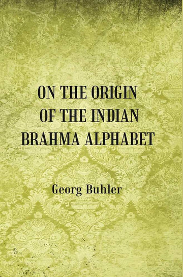 On the Origin of the Indian Brahma Alphabet