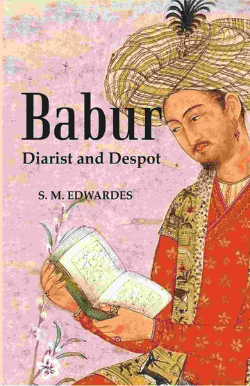 Babur : Diarist And Despot