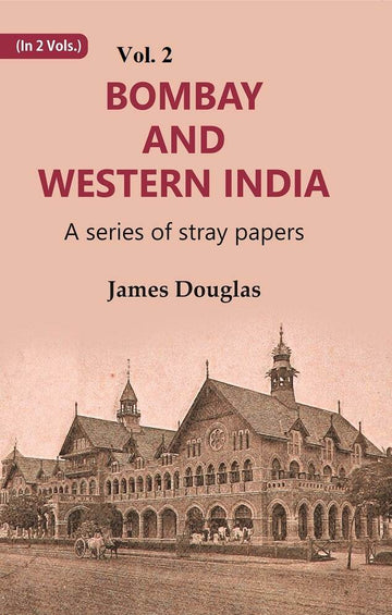 Bombay and Western India : A Series of Stray Papers