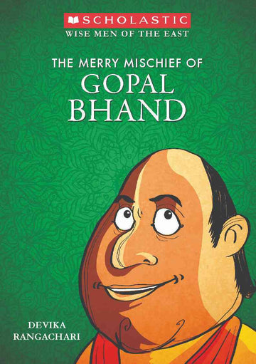The Wise Men of the East: The Merry Mischief of Gopal Bhand