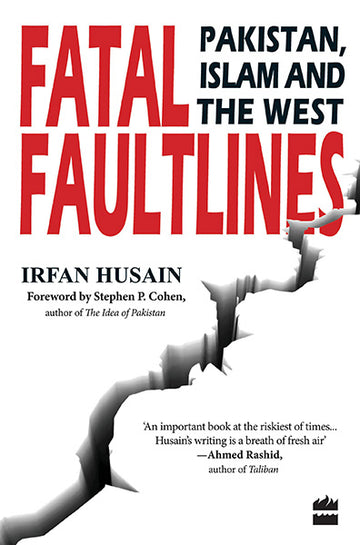 Fatal Faultlines : Pakistan,Islam And The West
