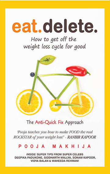 Eat Delete : How To Get Off The Weight Loss Cycle For Good