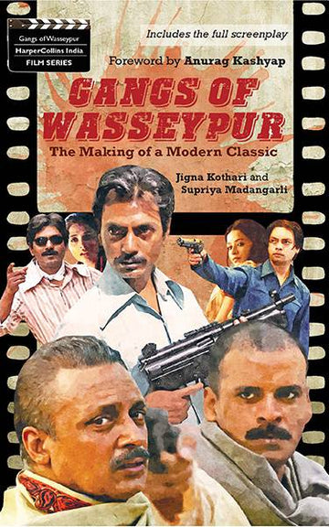 Gangs Of Wasseypur : The Making Of a Modern Classic