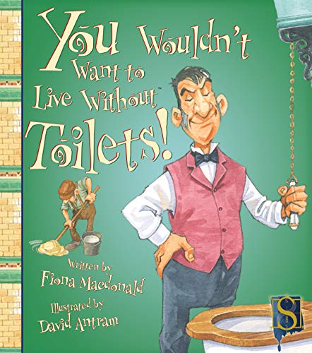 You Wouldnt Want to Live Without Toilets