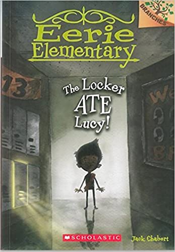 Eerie Elementary #02: The Locker ate Lucy! (A Branches Book)