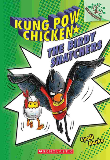 Kung Pow Chicken #03: The Birdy Snatchers (A Branches Book)