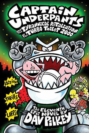 Captain Underpants #11: The Tyrannical Retaliation of the Turbo Toilet 2000