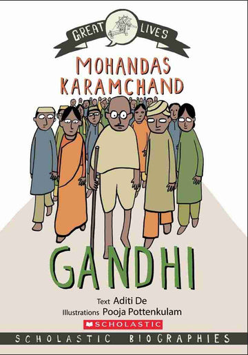 Great Lives: Mohandas Karamchand Gandhi