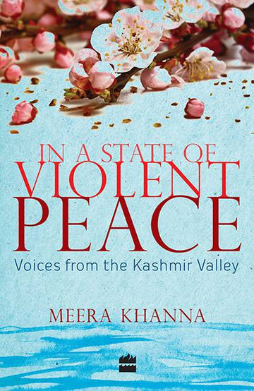 In a State of Violent Peace : Voices from the Kashmir Valley