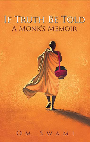 If Truth Be Told : A Monk's Memoir
