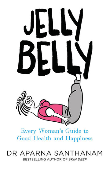 Jelly Belly : Every Woman's Guide to Good Health and Happiness