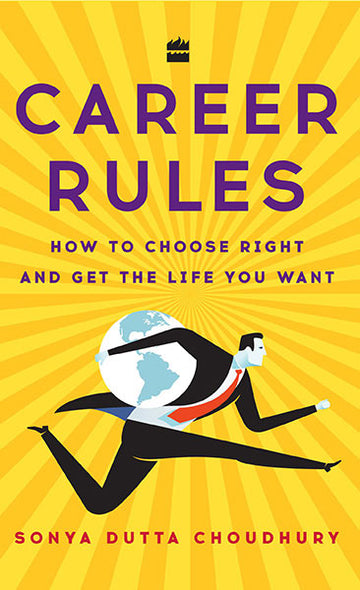 Career Rules : How to Choose Right and Get the Life You Want
