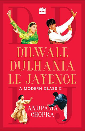 Dilwale Dulhania Le Jayenge : A Modern Classic